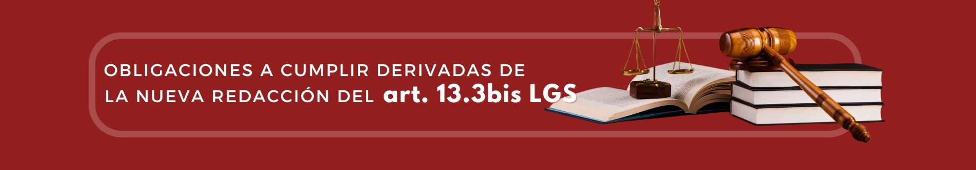 Nota informativa sobre modificaciones en artículo 13.3 bis de la Ley 38/2003